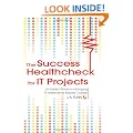 The Success Healthcheck for IT Projects: An Insider's Guide to Managing IT Investment and Business Change