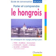 Parler et comprendre le hongrois