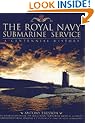 The Royal Navy Submarine Service: A Centennial History