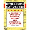 Create Your Own Class Newspaper: A Complete Guide for Planning, Writing, and Publishing a Newspaper (Kids' Stuff)