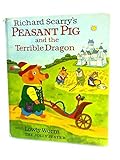 Richard Scarry's Peasant Pig and the terrible dragon : with Lowly Worm the jolly jester
