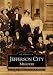 Jefferson City Missouri, MO (Images of America)