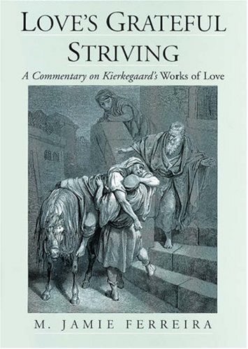 Love's Grateful Striving: A Commentary on Kierkegaard's Works of Love
