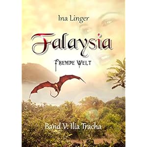 Falaysia - Fremde Welt - Band V: Ilia Tracha