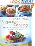 Gluten-free, Sugar-free Cooking: Over...