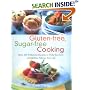 Gluten-free, Sugar-free Cooking: Over 200 Delicious Recipes to Help You Live a Healthier, Allergy-Free Life