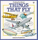 Finding Out About Things That Fly (Transports Explainers Ser) Finding Out About Things That Fly (Transports Explainers Ser)