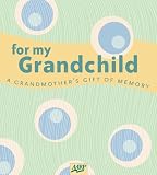 For My Grandchild: A Grandmothers Gift of Memory (AARP)