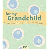 For My Grandchild: A Grandmother's Gift of Memory (AARP)