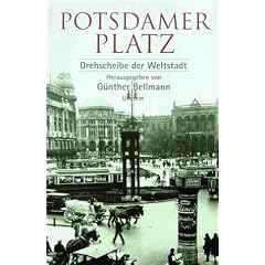 Potsdamer Platz. Drehscheibe der Weltstadt