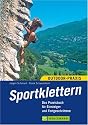 Sportklettern: Das Praxisbuch f&uuml;r Einsteiger und Fortgeschrittene
