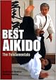 Best Aikido: The Fundamentals (Illustrated Japanese Classics)