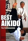 Best Aikido: The Fundamentals (Illustrated Japanese Classics)