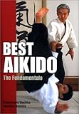 Best Aikido: The Fundamentals (Illustrated Japanese Classics)