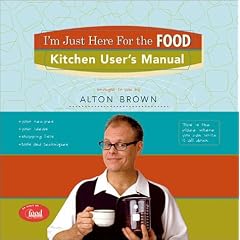 I'm Just Here for the Food: Kitchen User's Manual (I'm Just Here for the Food)