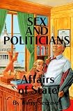 Sex and Politicians: Affairs of State Kerry Segrave
