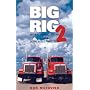 Big Rig 2: More Comic Tales from a Long Haul Trucker