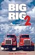 Big Rig 2: More Comic Tales from a Long Haul Trucker