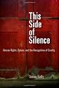 This Side of Silence: Human Rights, Torture, and the Recognition of Cruelty (Pennsylvania Studies in Human Rights)