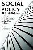 Social policy in challenging times : economic crisis and welfare systems