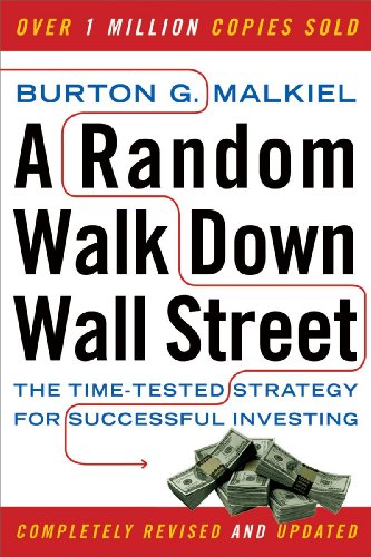 A Random Walk Down Wall Street: The Time-Tested Strategy for Successful Investing (Revised and Updated)