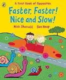 Faster, Faster, Nice and Slow