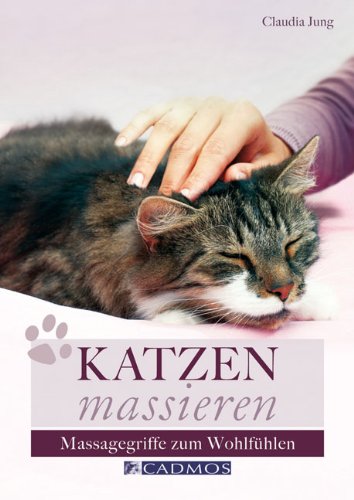 Katzen massieren: Massagegriffe zum Wohlfühlen (German Edition)