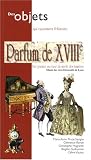 Parfum de XVIIIe : Une journ�e au coeur du si�cle des Lumi�res