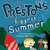 Preston's Biggest Summer: A Book About Growing | [Tammy Mullins]