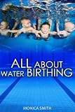 All About Water Birthing