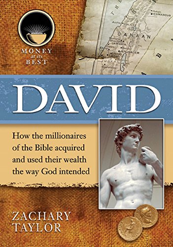David (Money at Its Best: Millionaires of the Bible)