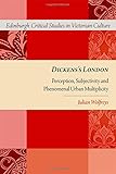 Dickens's London : perception, subjectivity and phenomenal urban multiplicity