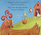 Küçük kırmızı tavuk ve buğday taneleri = The little red hen and the grains of wheat