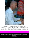 Chuck Palahniuk: A Look at Fight Club (the Book and Movie) and His Other Works of Fiction
