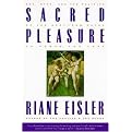 Sacred Pleasure (Sex, Myth, and the Politics of the Body- New Paths to Power and Love) (Paperback)