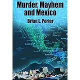 Murder, Mayhem and Mexico