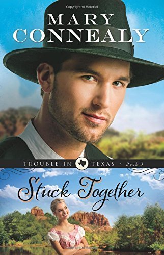 Stuck Together (Trouble in Texas) (Volume 3) Paperback June 3, 2014