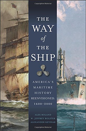 The Way of the Ship: America's Maritime History Reenvisoned, 1600-2000