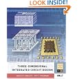 Three-dimensional Integrated Circuit Design (Systems on Silicon) by Vasilis F. Pavlidis and EG. Friedman
