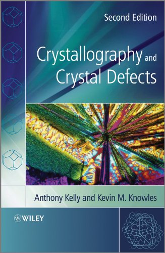 Crystallography and Crystal Defects, by Anthony A. Kelly, Kevin M. Knowles