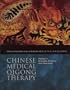 Chinese Medical Qigong Therapy Vol.1 Energetic Anatomy and Physiology