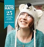 Animal hats : 25 fun projects to knit, crochet or make from fleece