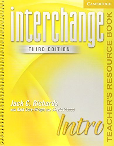 Interchange Intro Teacher's Resource Book (Interchange Third Edition), by Jack C. Richards, Kate Cory-Wright, Sergio Pianco