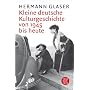 Kleine deutsche Kulturgeschichte von 1945 bis heut&hellip von Hermann Glaser