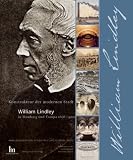 Konstrukteur der modernen Stadt. William Lindley in Hamburg und Europa 1808-1900
