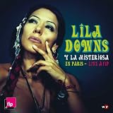 Lila Downs Lila Downs Y La Misteriosa en Paris - Live a Fip