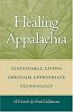 Healing Appalachia: Sustainable Living through Appropriate Technology