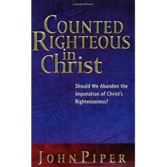 Counted Righteous in Christ: Should We Abandon the Imputation of Christ's Righteousness?