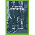 Business Anthropology by Ann T. Jordan