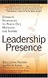 Leadership Presence: Dramatic Techniques To Reach Out, Motivate, And Inspire
